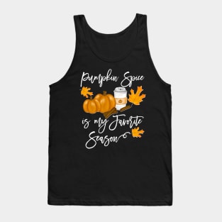 Thanksgiving Pumpkin Spice is my Favorite Season Tank Top